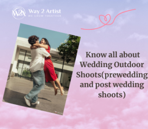 know all about outdoor shoots(pre-wedding and post wedding)